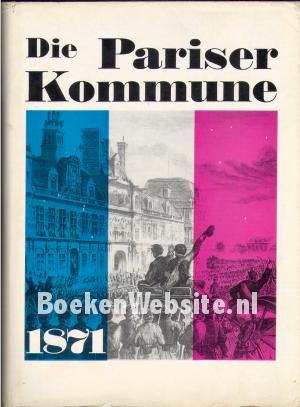 Die Pariser Kommune von 1871 Die Pariser Kommune von 1871