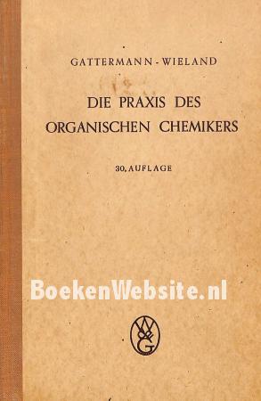 Die Praxis des organischen Chemikers