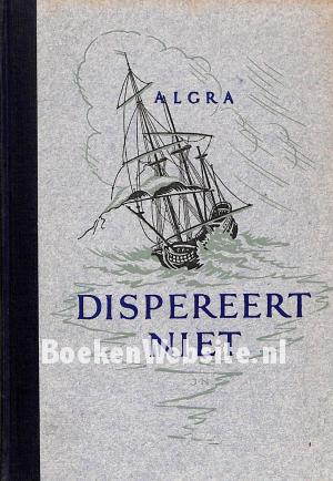 Dispereert niet VII