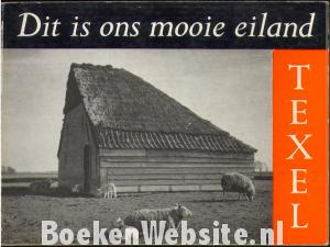 Dit is ons mooie eiland Texel Dit is ons mooie eiland Texel