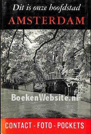 Dit is onze hoofdstad Amsterdam