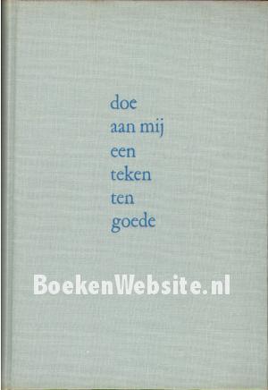 Doe aan mij een teken ten goede