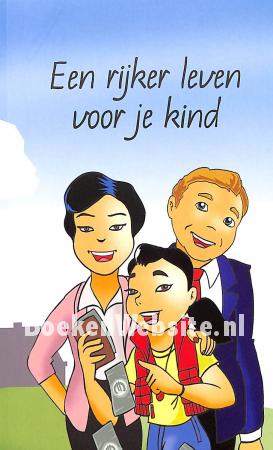 Een rijker leven voor je kind Een rijker leven voor je kind