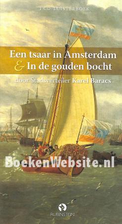 Een tsaar in Amsterdam & In de gouden bocht
