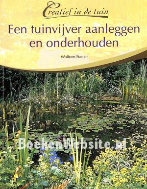 Een tuinvijver aanleggen en onderhouden Een tuinvijver aanleggen en onderhouden