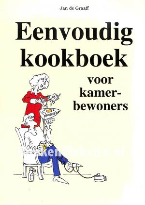 Eenvoudig kookboek voor kamerbewoners Eenvoudig kookboek voor kamerbewoners