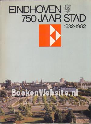 Eindhoven 750 jaar stad 1232-1982