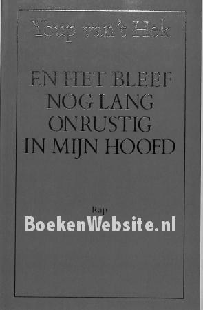 En het bleef nog lang onrustig in mijn hoofd