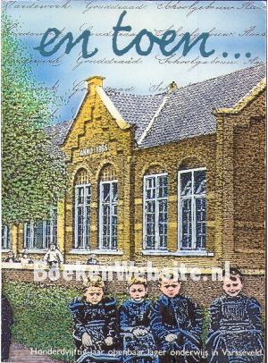 En toen... 150 jr. openbaar lager onderwijs in Varsseveld En toen... 150 jr. openbaar lager onderwijs in Varsseveld