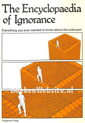 The Encyclopaedia of Ignorance The Encyclopaedia of Ignorance
