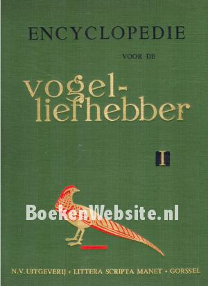 Encyclopedie voor de vogelliefhebber I