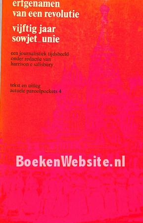 Erfgenamen van een revolutie Vijftig jaar Sowjet-Unie