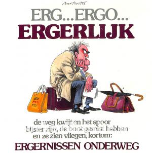 Erg...Ergo...-Ergerlijk