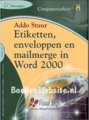 Etiketten, enveloppen en mailmerge in Word 2000