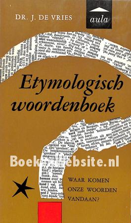 Etymologisch woordenboek Etymologisch woordenboek