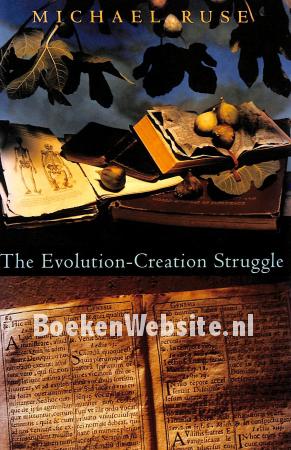 The Evolution-Creation Struggle The Evolution-Creation Struggle