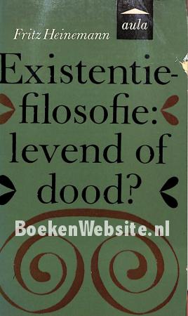 Existentie-filosofie: levend of dood? Existentie-filosofie: levend of dood?