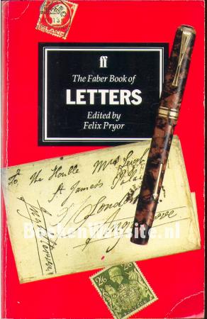 The Faber Book of Letters The Faber Book of Letters