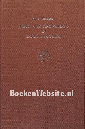 Faith and Knowledge in Early Buddism