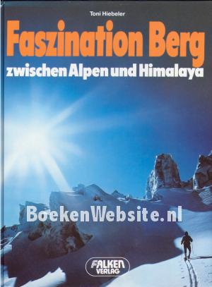 Faszination Berg zwischen Alpen und Himalaya