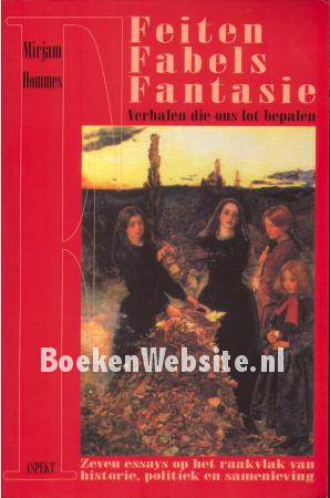 Feiten, fabels, fantasie, verhalen die ons lot bepalen Feiten, fabels, fantasie, verhalen die ons lot bepalen