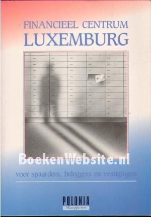 Financieel centrum Luxemburg Financieel centrum Luxemburg