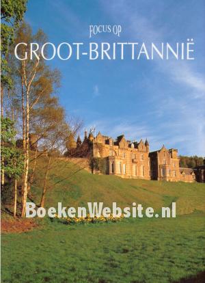 Focus op Groot-Brittanië Focus op Groot-Brittanië