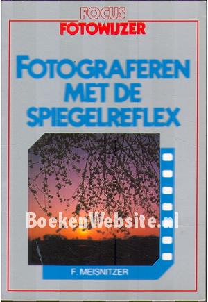 Fotograferen met de spiegelreflex Fotograferen met de spiegelreflex