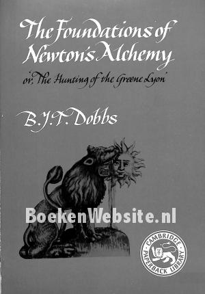 The Foundadtions of Newton's Alcemy The Foundadtions of Newton's Alcemy
