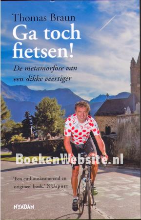 Ga toch fietsen! Ga toch fietsen!