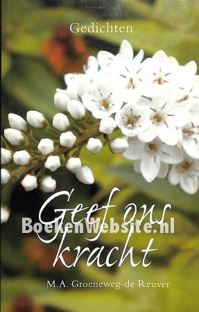 Geef ons kracht Geef ons kracht