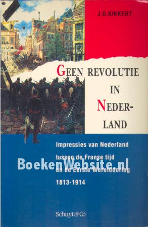 Geen revolutie in Nederland Geen revolutie in Nederland