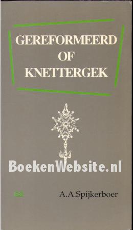 Gereformeerd of knettergek