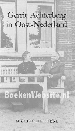Gerrit Achterberg in Oost-Nederland