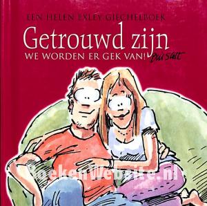 Getrouwd zijn,we worden er gek van!