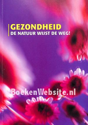 Gezondheid, de natuur wijst de weg!