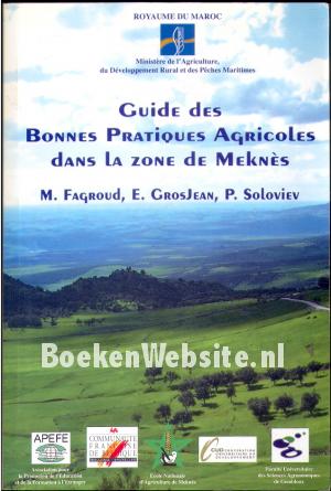 Guide des Bonnes Pratiques Agricoles dans la zone de Meknes Guide des Bonnes Pratiques Agricoles dans la zone de Meknes