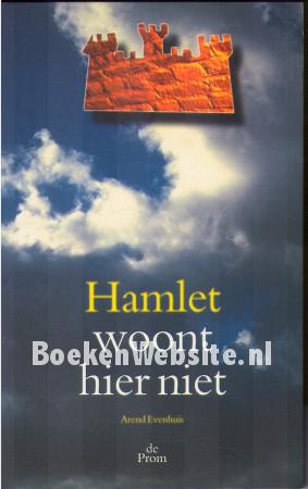Hamlet woont hier niet