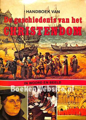 Handboek van de geschiedenis van het Christendom Handboek van de geschiedenis van het Christendom
