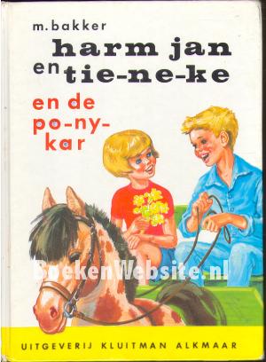 Harm jan en Tie-ne-ke en de pony-kar Harm jan en Tie-ne-ke en de pony-kar