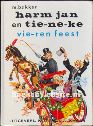 Harm jan en Tie-ne-ke vie-ren feest Harm jan en Tie-ne-ke vie-ren feest