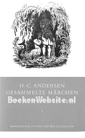 H.C. Andersen, gesammelte Märchen I H.C. Andersen, gesammelte Märchen I