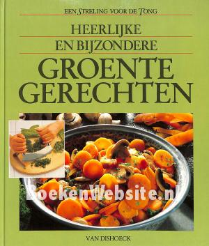 Heerlijke en bijzondere Groente Gerechten