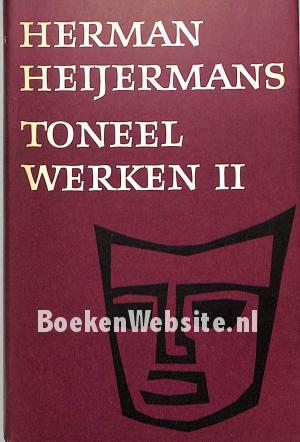 Herman Heijermans Toneelwerken II Herman Heijermans Toneelwerken II