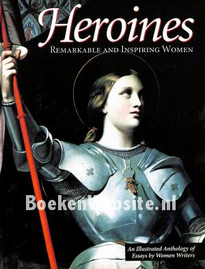Heroines, Remarkable and Inspiring Women