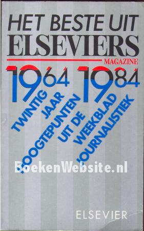 Het beste uit Elseviers magazine 1964-1984
