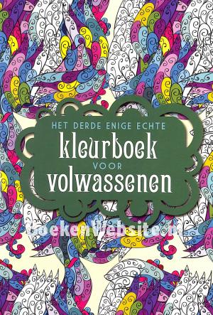 Het derde enige echte kleurboek voor volwassenen Het derde enige echte kleurboek voor volwassenen