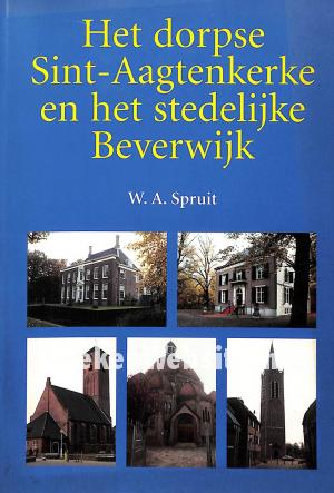 Het dorpse Sint-Aagtenkerke en het stedelijke Beverwijk Het dorpse Sint-Aagtenkerke en het stedelijke Beverwijk