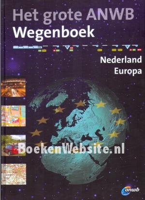Het grote ANWB Wegenboek Nederland - Europa