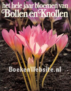 Het hele jaar bloemen van Bollen en Knollen